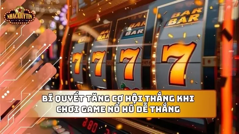 Bí quyết chơi game nổ hũ siêu hay dành riêng toàn bộ newbie