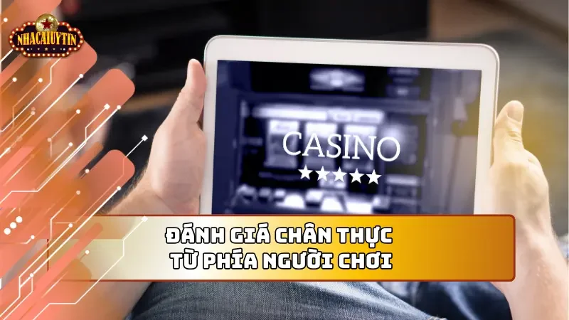 Đánh giá chân thực từ phía người chơi lâu năm