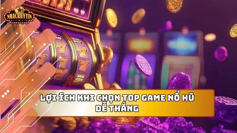 Lợi ích cơ bản bạn sẽ nhận được khi tham gia game